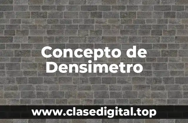 Concepto de Densimetro