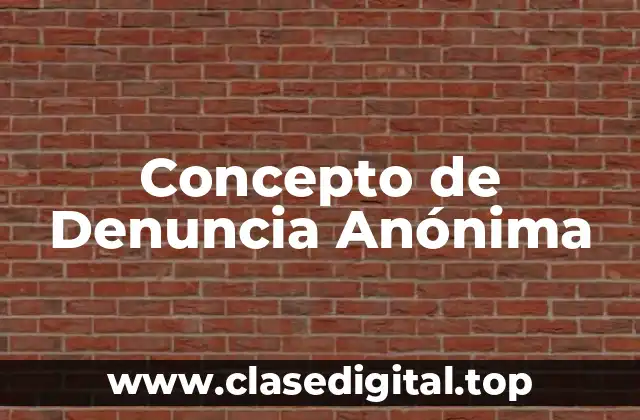 📗 Concepto de Denuncia Anónima