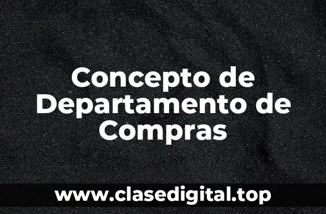 Concepto de Departamento de Compras