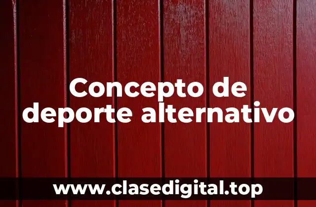 Concepto de deporte alternativo