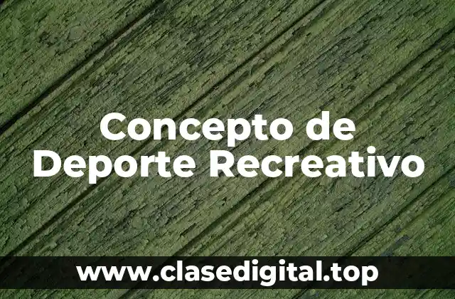 Concepto de Deporte Recreativo