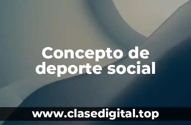 Concepto de deporte social