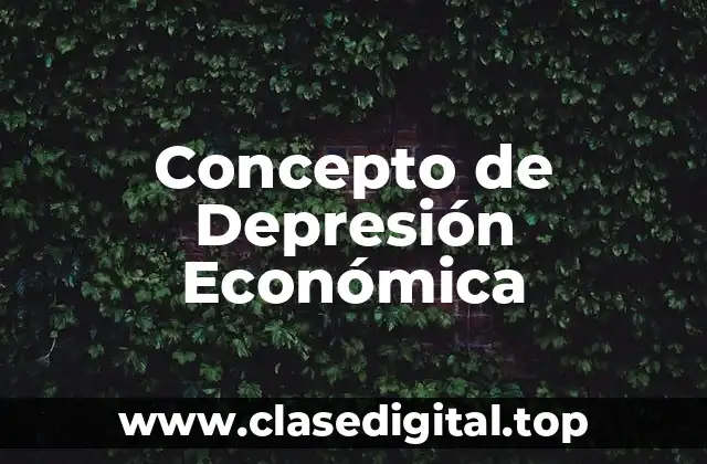 📗 Concepto de Depresión Económica