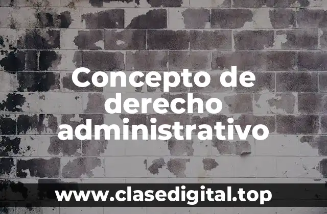 📗 Concepto de derecho administrativo