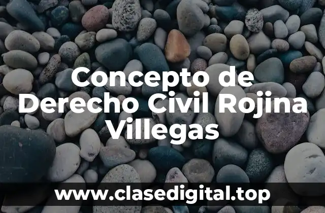 Concepto de Derecho Civil Rojina Villegas