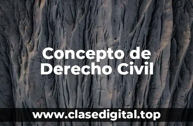 Concepto de Derecho Civil