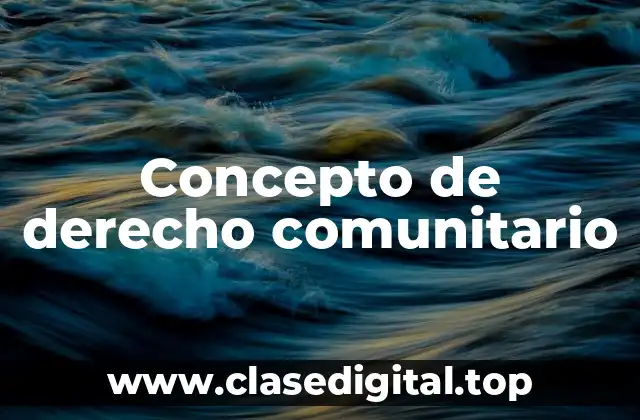 Concepto de derecho comunitario