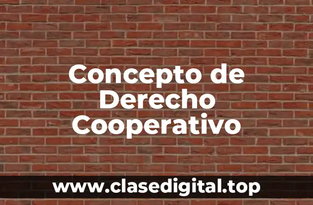 Concepto de Derecho Cooperativo