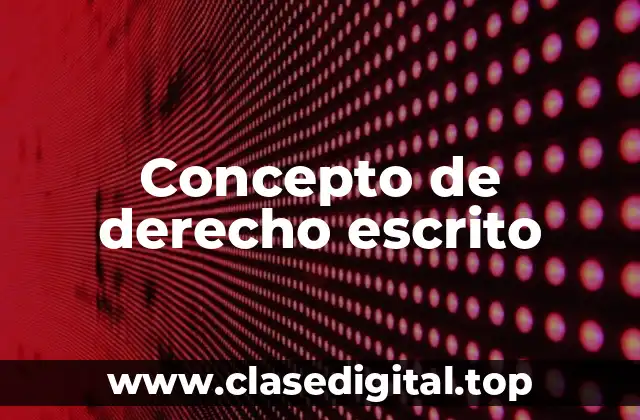 Concepto de derecho escrito