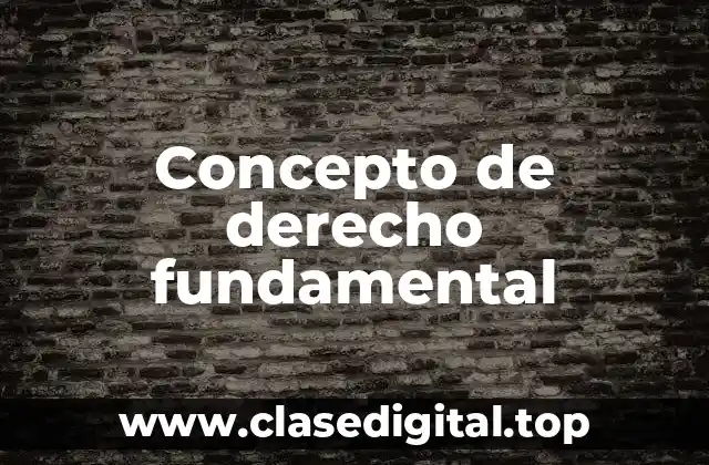 Concepto de derecho fundamental