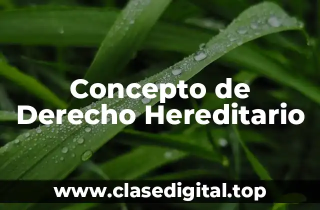 Concepto de Derecho Hereditario