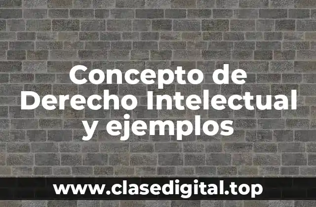 📗 Concepto de Derecho Intelectual