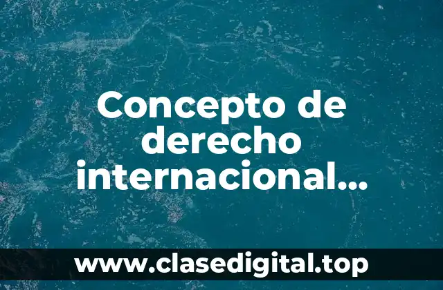 Concepto de derecho internacional público según César Sepúlveda