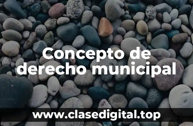 Concepto de derecho municipal