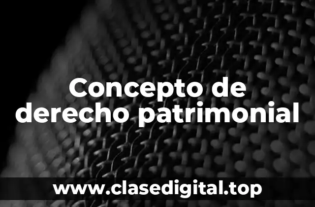 📗 Concepto de derecho patrimonial según autores
