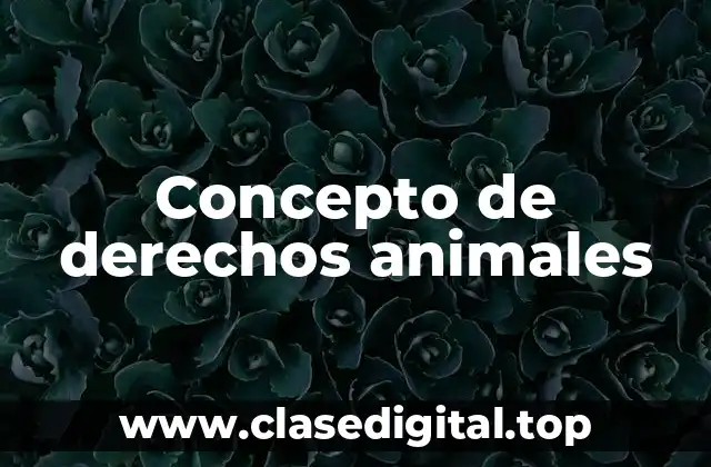 📗 Concepto de derechos animales