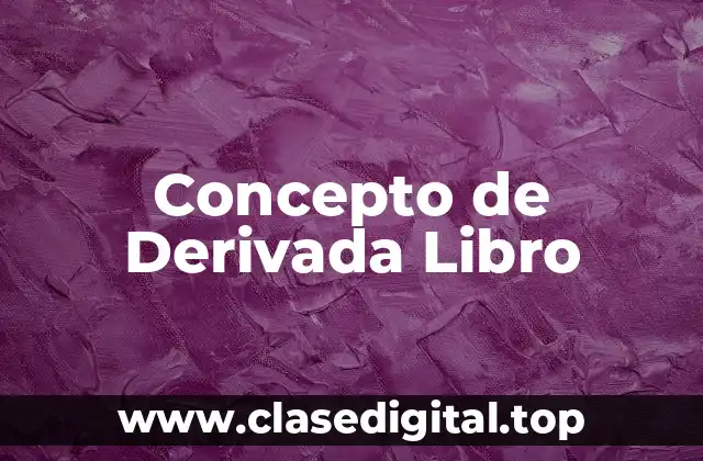 Concepto de Derivada Libro