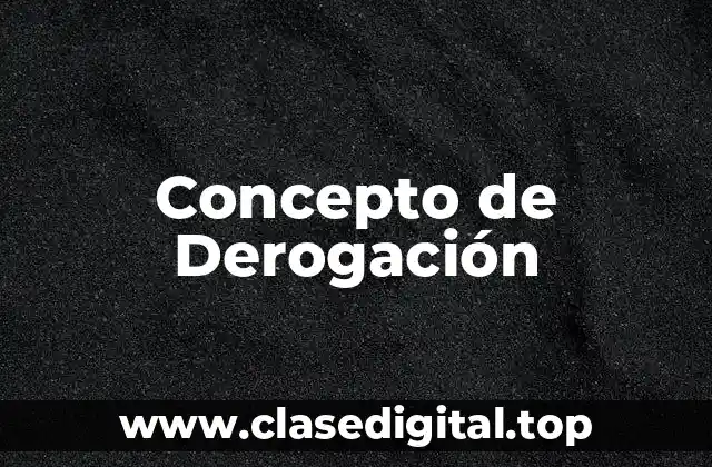 Concepto de Derogación