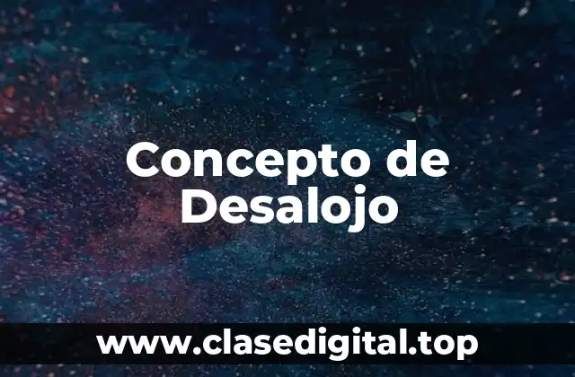 Concepto de Desalojo