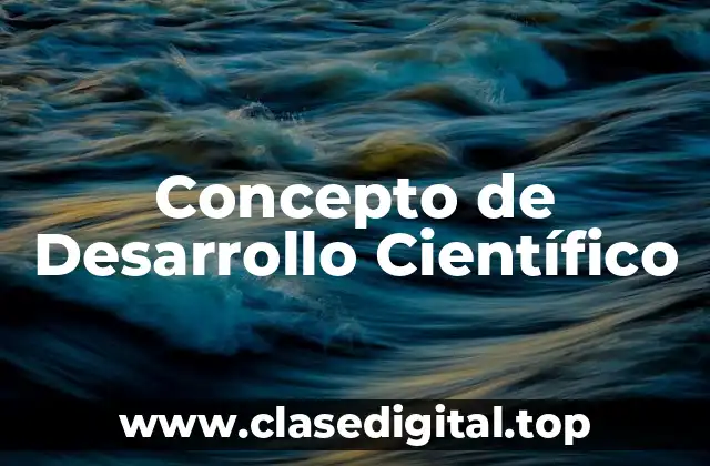 Concepto de Desarrollo Científico