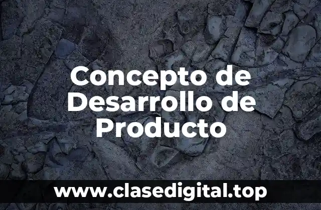 Concepto de Desarrollo de Producto