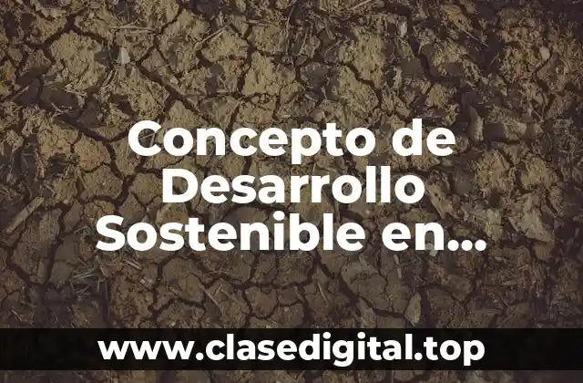 Concepto de Desarrollo Sostenible en Colombia