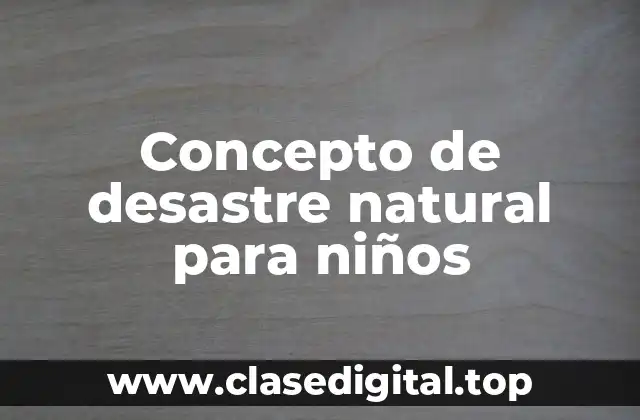 Concepto de desastre natural para niños