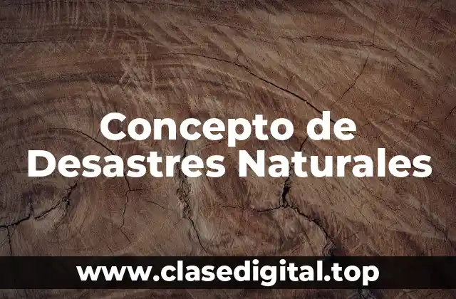 Concepto de Desastres Naturales
