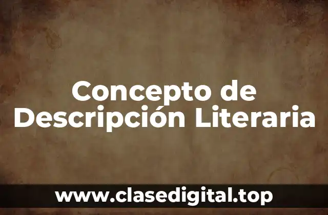 Concepto de descripción literaria