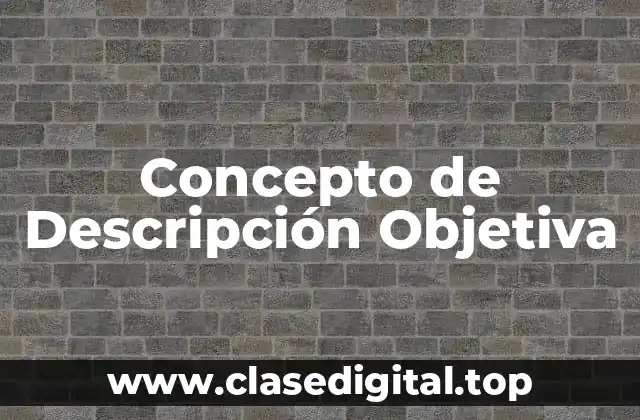 Concepto de Descripción Objetiva