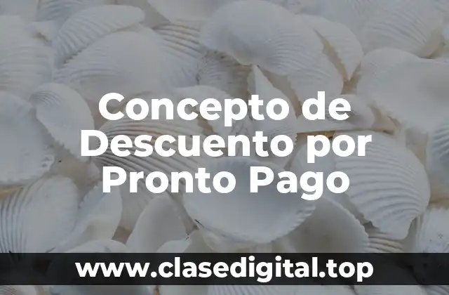 Concepto de Descuento por Pronto Pago