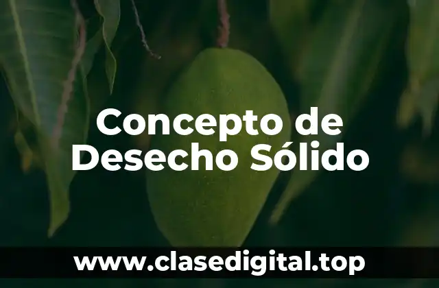 📗 Concepto de desecho sólido