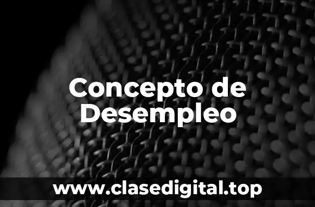 Concepto de Desempleo