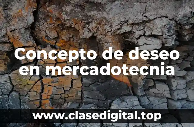 ☑️ Concepto de deseo en mercadotecnia