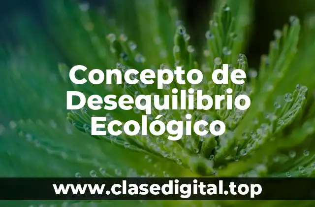 Concepto de Desequilibrio Ecológico