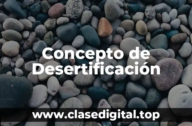 Concepto de Desertificación
