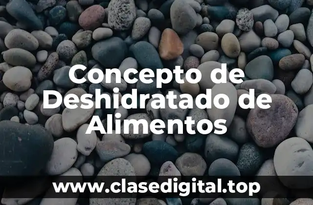 Concepto de Deshidratado de Alimentos