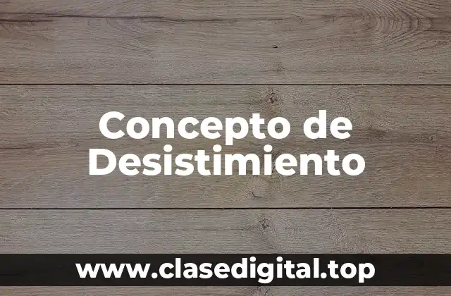 📗 Concepto de Desistimiento