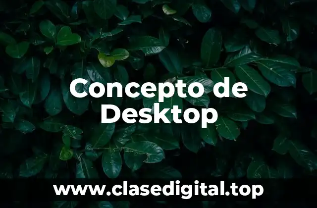Concepto de Desktop