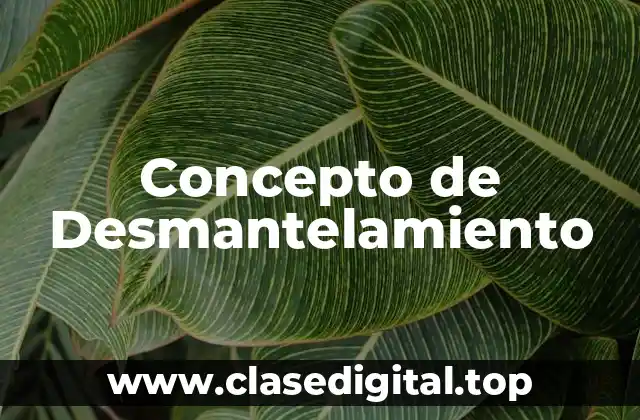 Concepto de Desmantelamiento