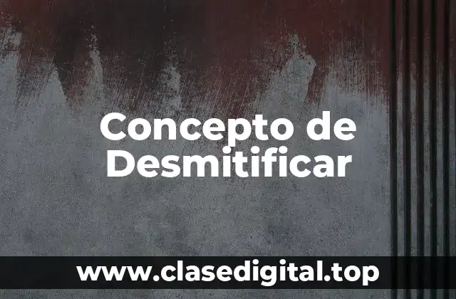 Concepto de Desmitificar