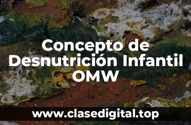 Concepto de Desnutrición Infantil OMW