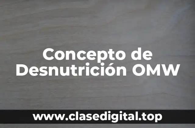 Concepto de Desnutrición OMW