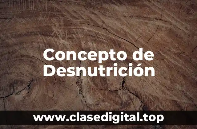 ✨ Concepto de Desnutrición