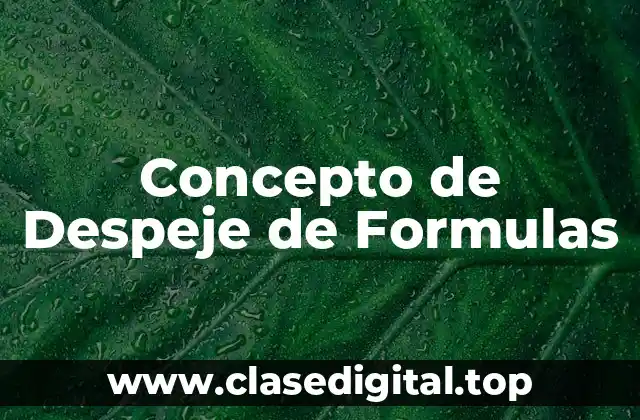 Concepto de Despeje de Formulas