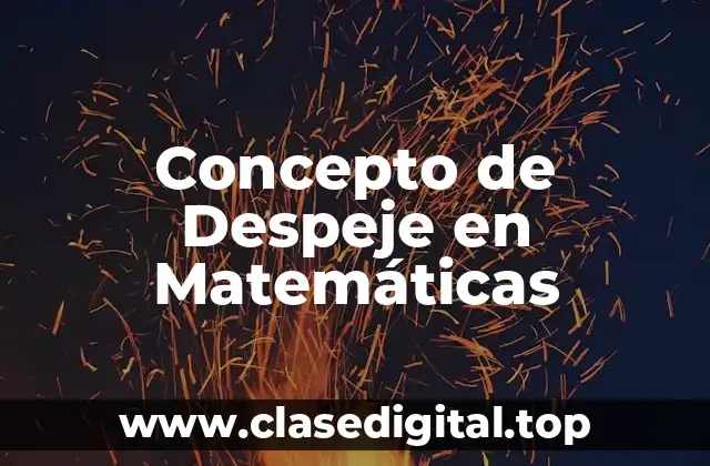 Concepto de Despeje en Matemáticas