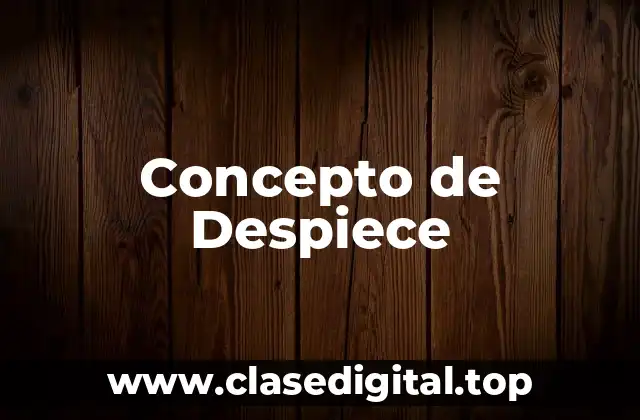 Concepto de Despiece