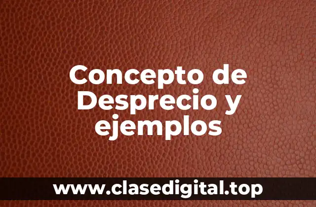 Concepto de Desprecio y ejemplos