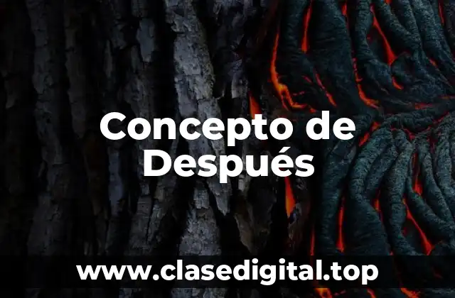 Concepto de Después