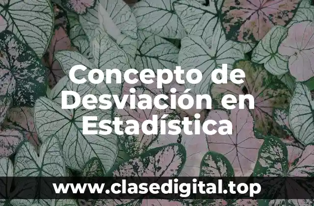 Concepto de Desviación en Estadística